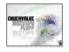 Lukas Matejka - Chuchvalec mixtape / Fluff mixtape